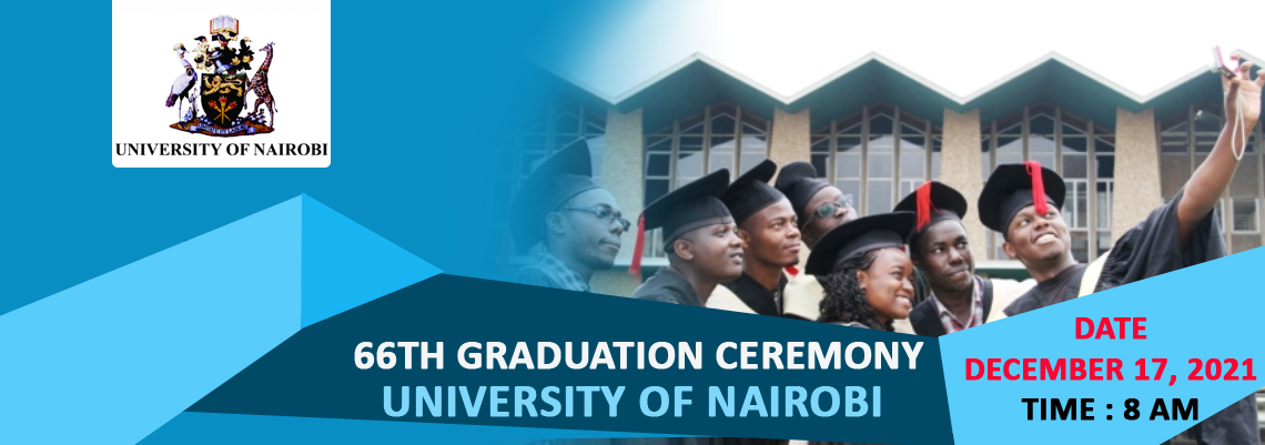 66th Graduation Ceremony - UNIVERSITY OF NAIROBI